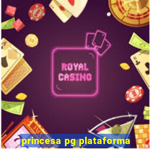 princesa pg plataforma